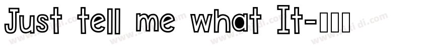 Just tell me what It字体转换